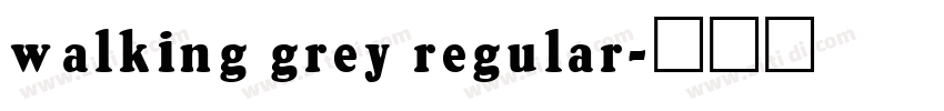walking grey regular字体转换
